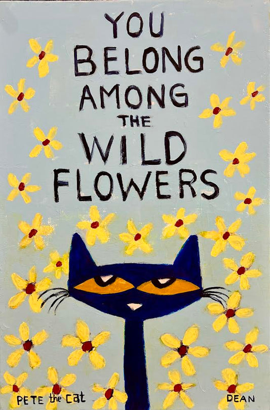 You Belong Among the Wildflowers