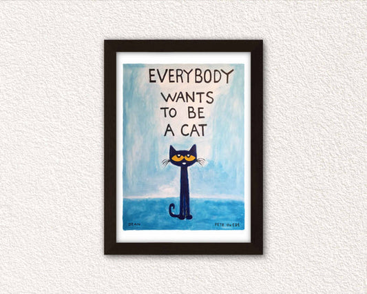 Everybody Wants To Be A Cat