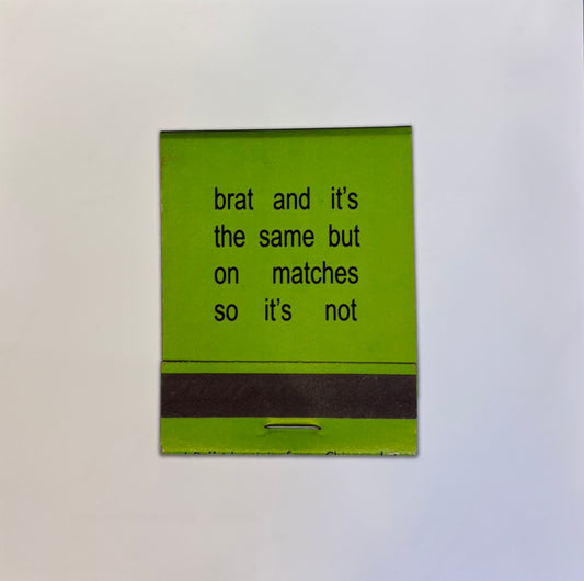 BRAT matches white back